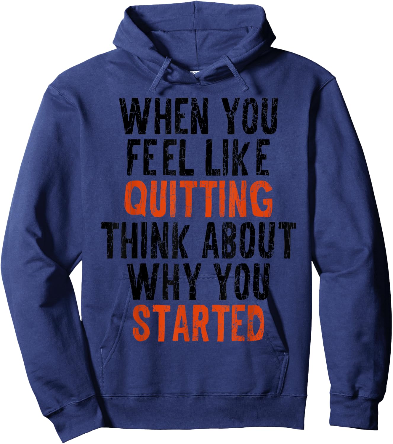 When You Feel Like Quitting Remember Why You Started Graphic Hoodie - Hoodie | Navy