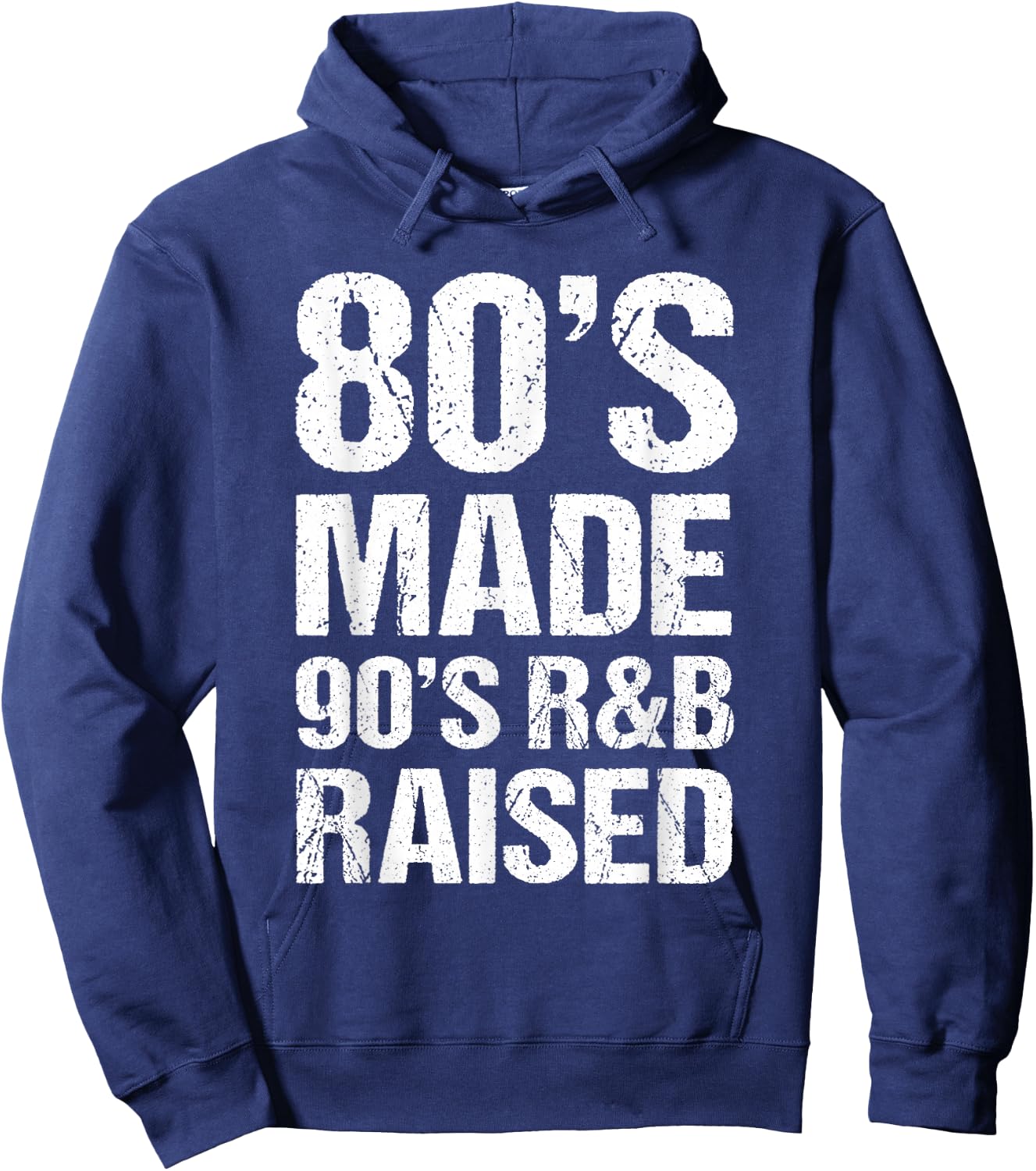 80's Made 90's R&B Raised Old School RnB Music Lover Hoodie - Hoodie | Navy