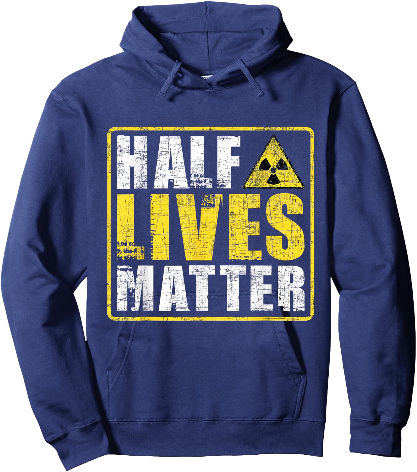 Half Lives Matter - Nuclear Engineering Radioactive Symbol Hoodie - Hoodie | Navy