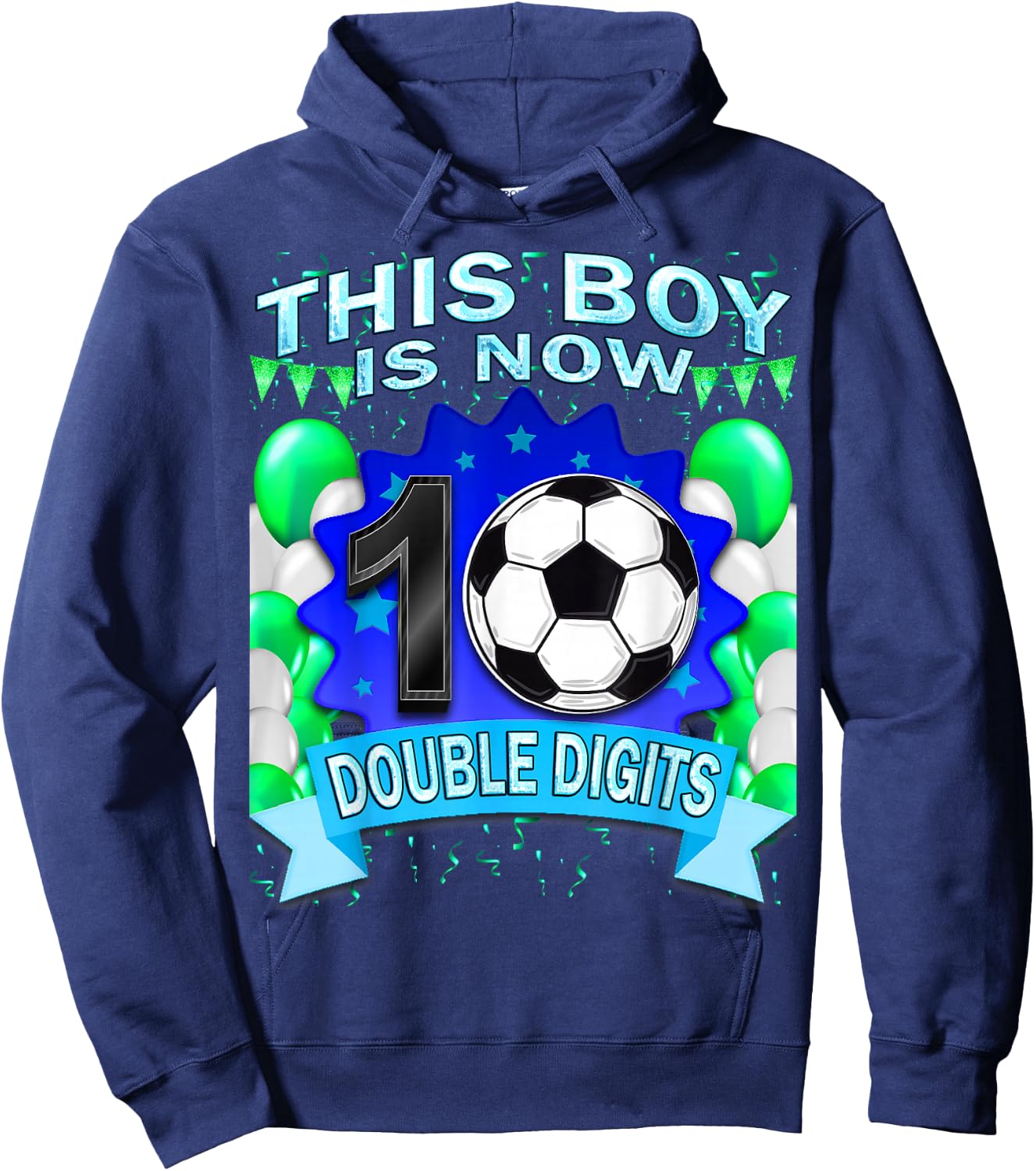 This Boy Now 10 Double Digits Soccer 10 Years Old Birthday Hoodie - Hoodie | Navy