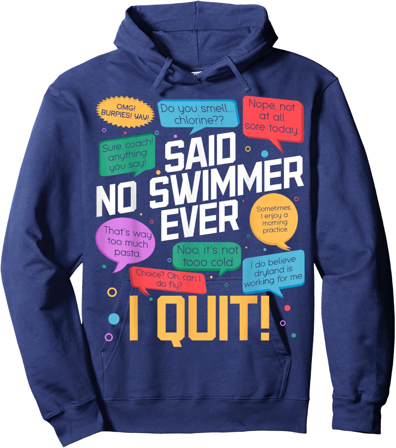 Said No Swimmer Ever Swimming Swim Competitive Quote Hoodie - Hoodie | Navy
