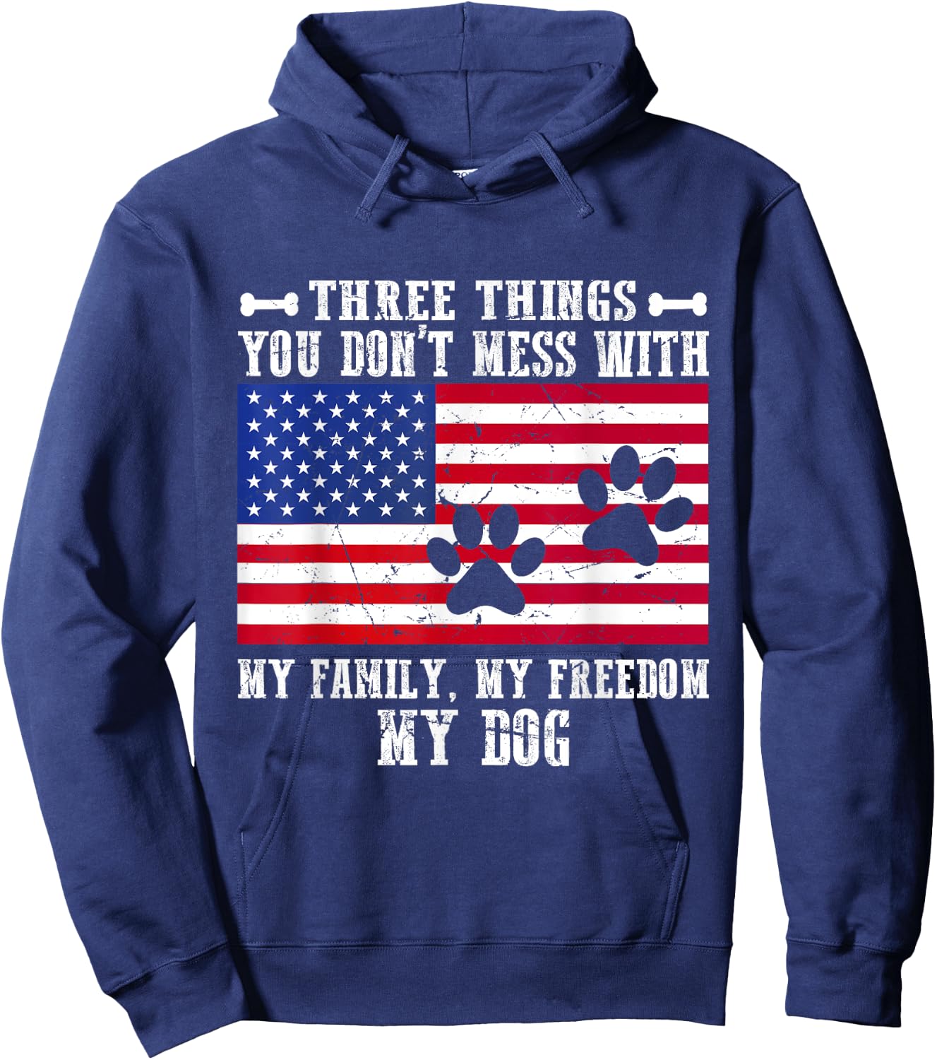 Three Things You Don't Mess With My Family, Freedom My Dog Women Hoodie - Hoodie | Navy