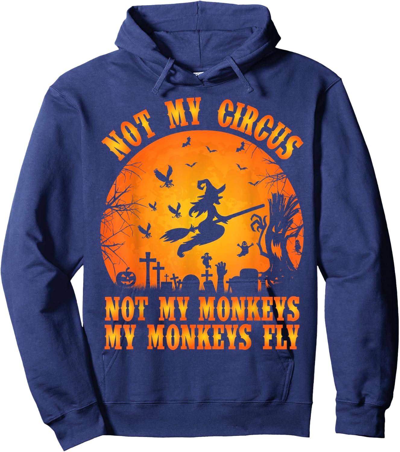 Vintage Retro Not My Circus Not My Monkeys My Monkeys Fly Hoodie - Hoodie | Navy