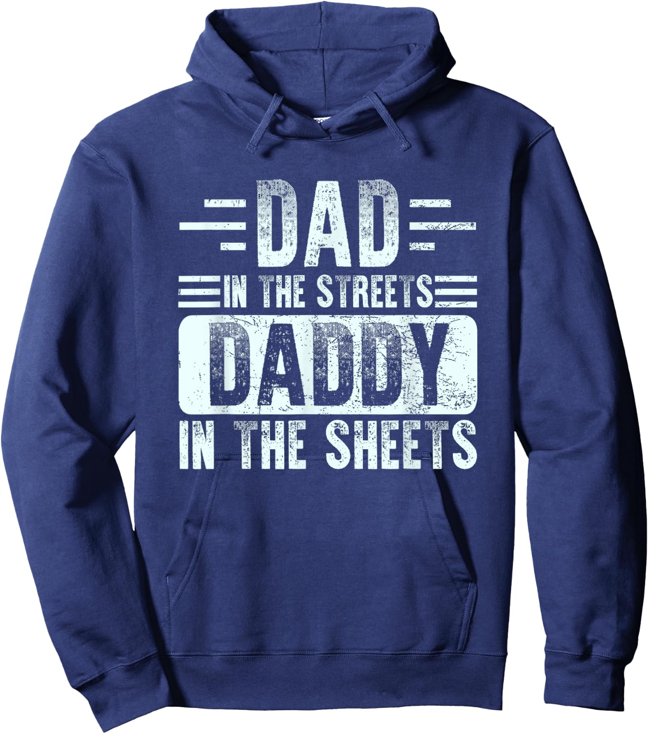 Dad In The Streets Daddy In The Sheets Funny Father Husband Hoodie - Hoodie | Navy