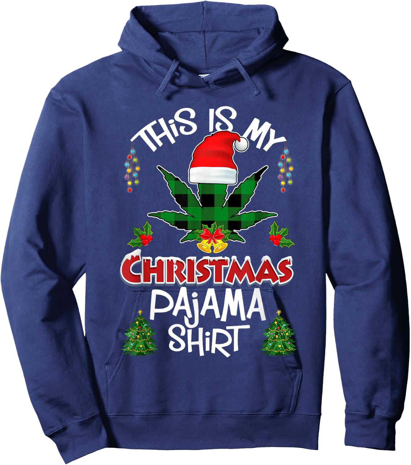 This is My Christmas Pajama Santa Hat Weed Marijuana Xmas Hoodie - Hoodie | Navy