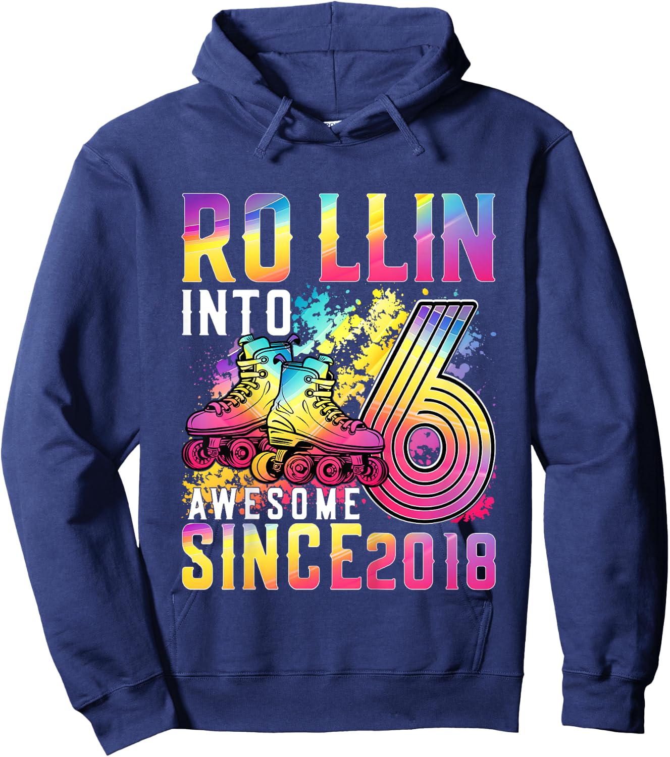 Roller Skating 6th Birthday Girl Rollin Into 6 Awesome 2018 Hoodie - Hoodie | Navy