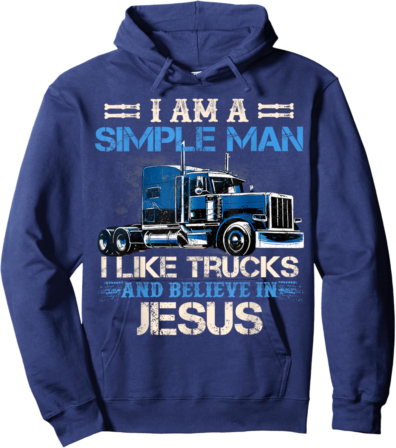 I Am A Simple Man I Like Trucks And Believe In Jesus Hoodie - Hoodie | Navy