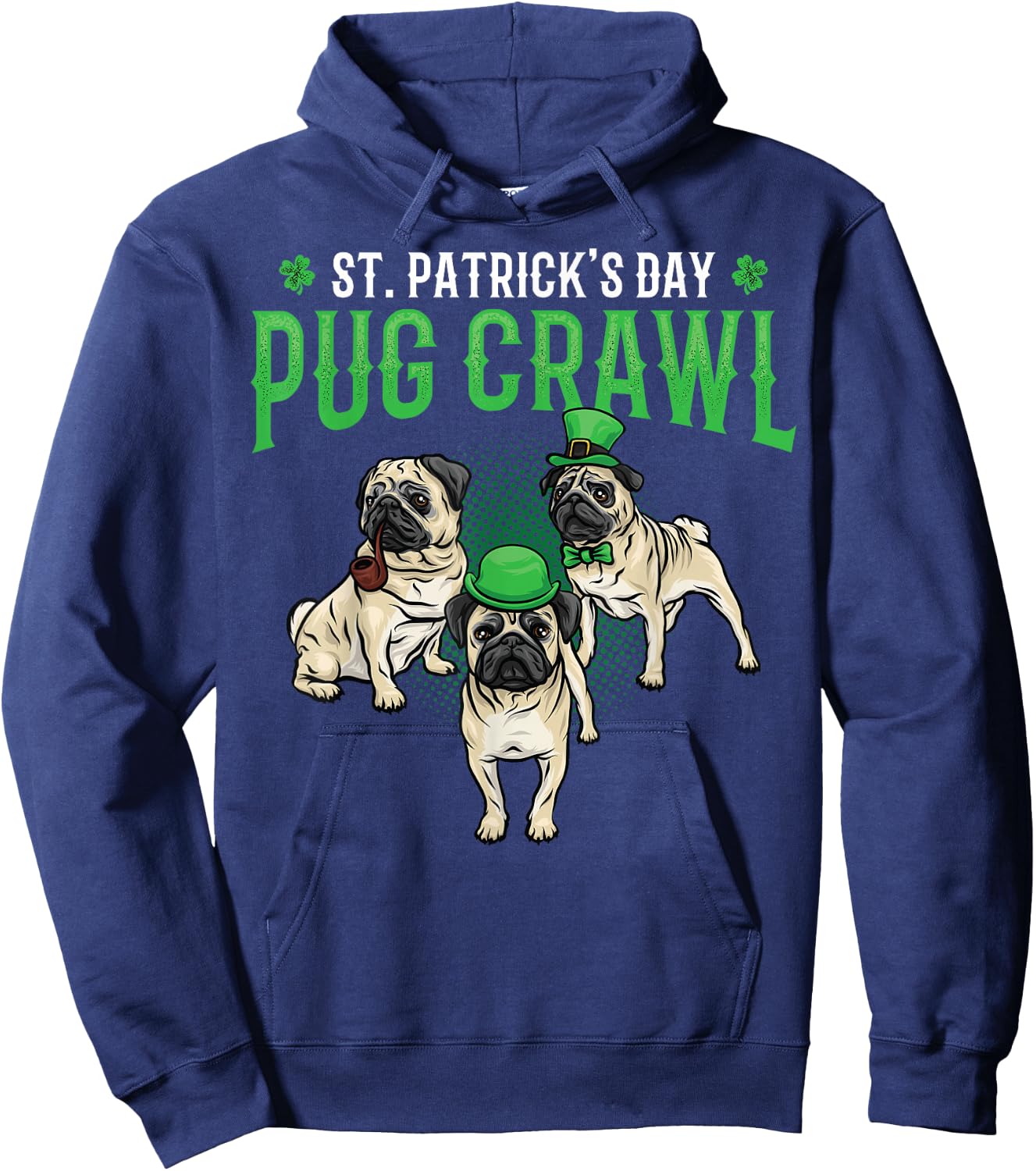 St. Patrick's Day Parade of Pug Crawl Dog Lovers Pug Mom Dad Men Women Kids Hoodie - Hoodie | Navy