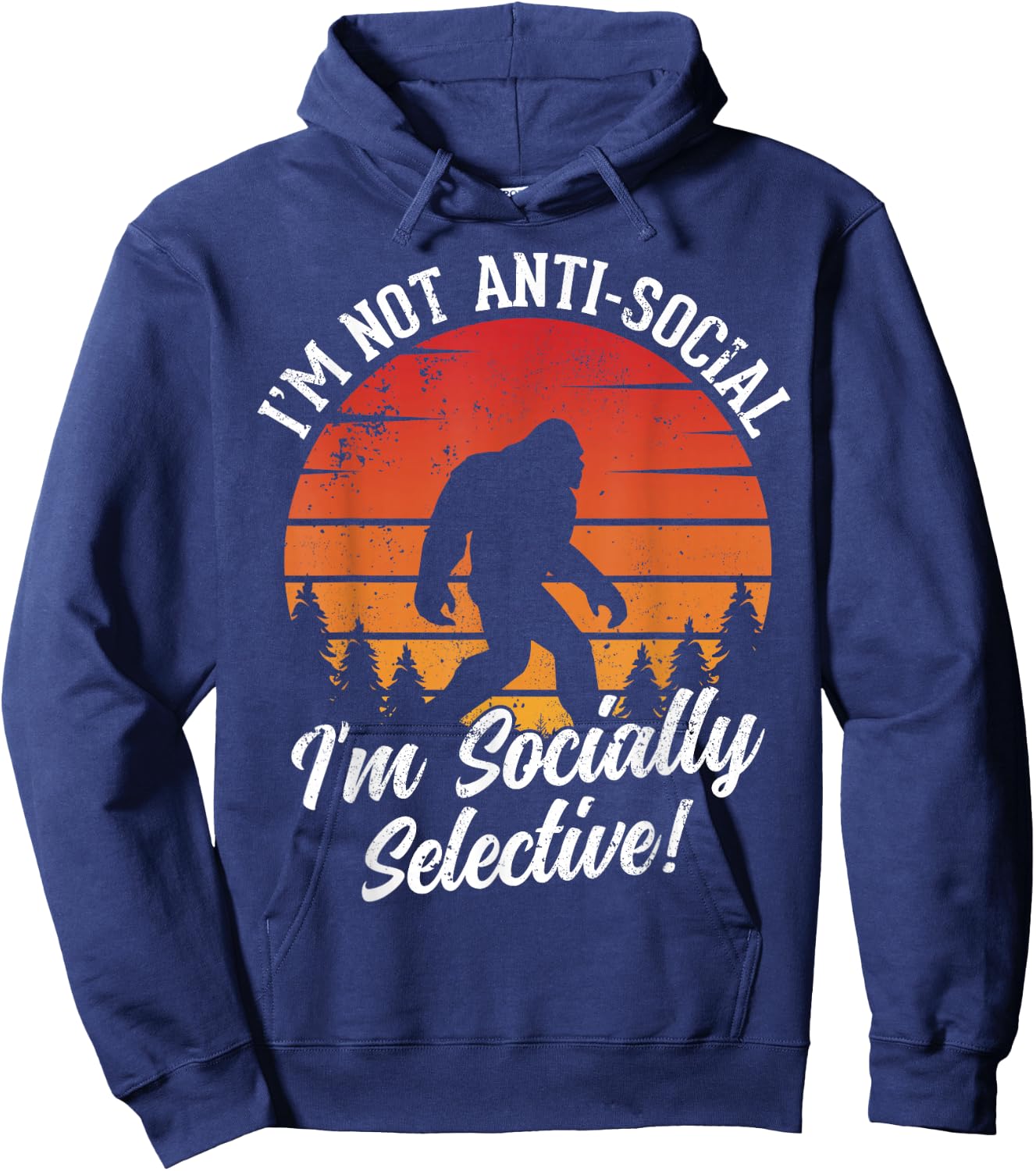 I'm Not Anti- Social - Hunting Bigfoot Sasquatch Hoodie - Hoodie | Navy