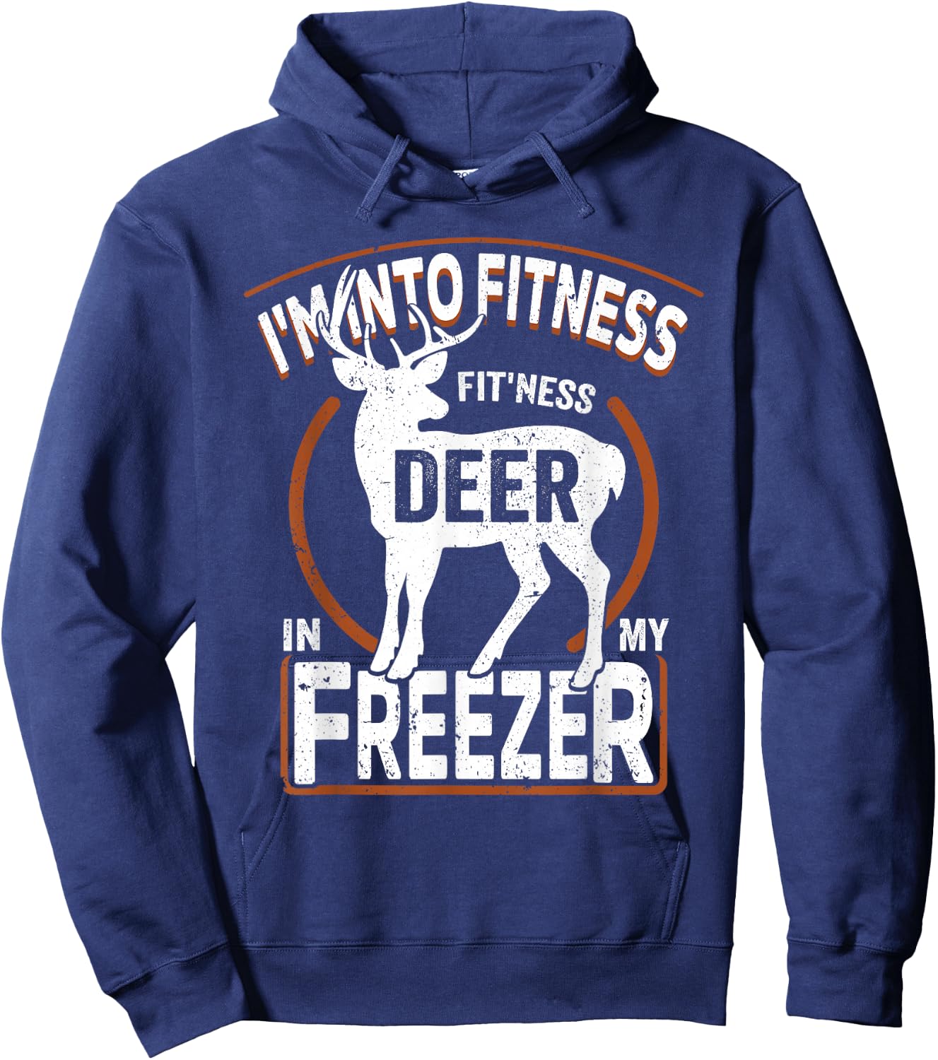 I'm Into Fitness Deer Freezer funny dad hunter deer hunting Hoodie - Hoodie | Navy