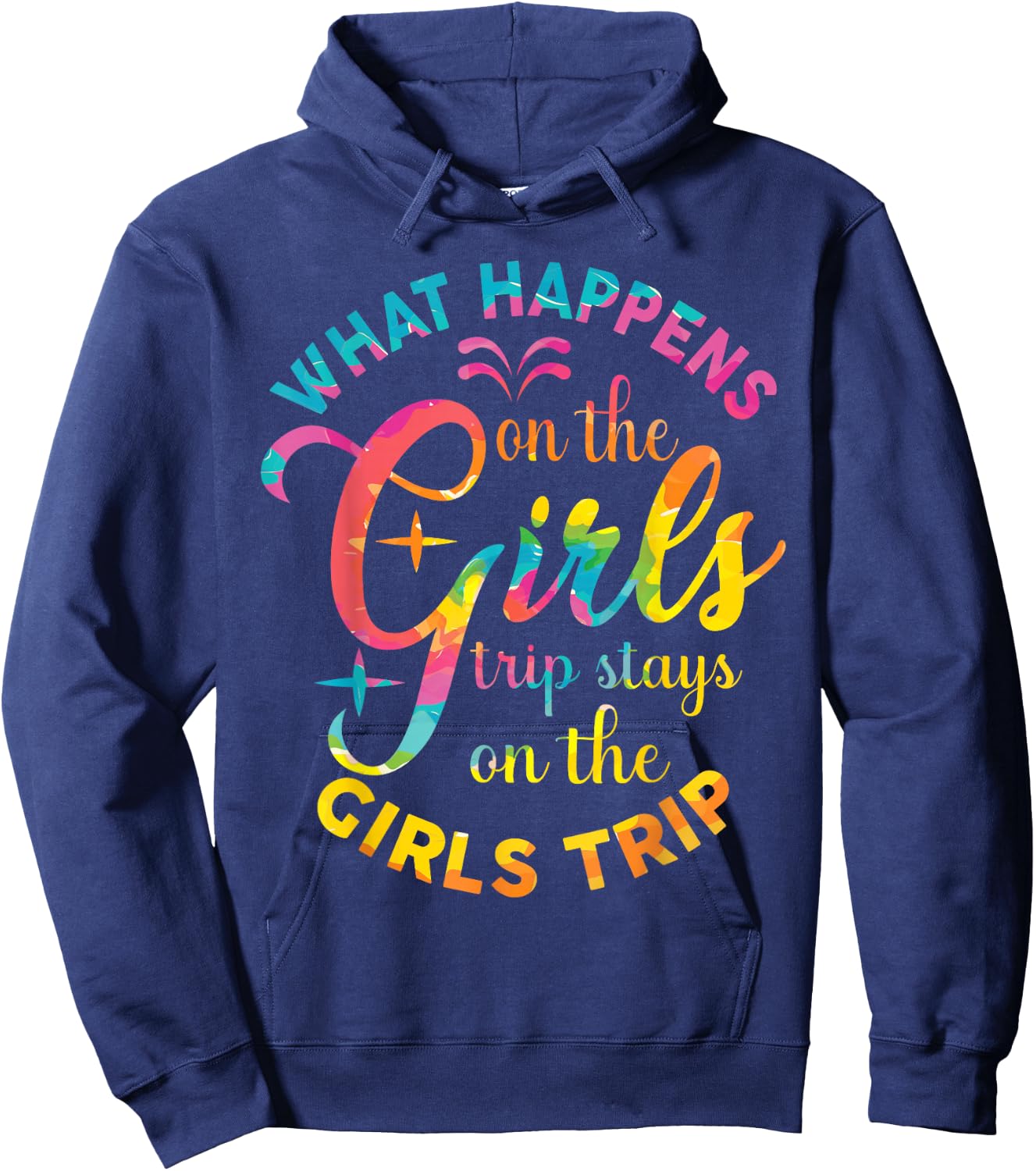 Girls Weekend Women What Happens On The Girls Trip Hoodie - Hoodie | Navy