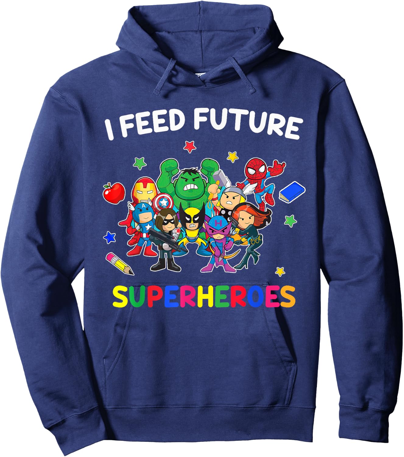 I Feed Future Super Heroes Gift Teaching Mother day Hoodie - Hoodie | Navy