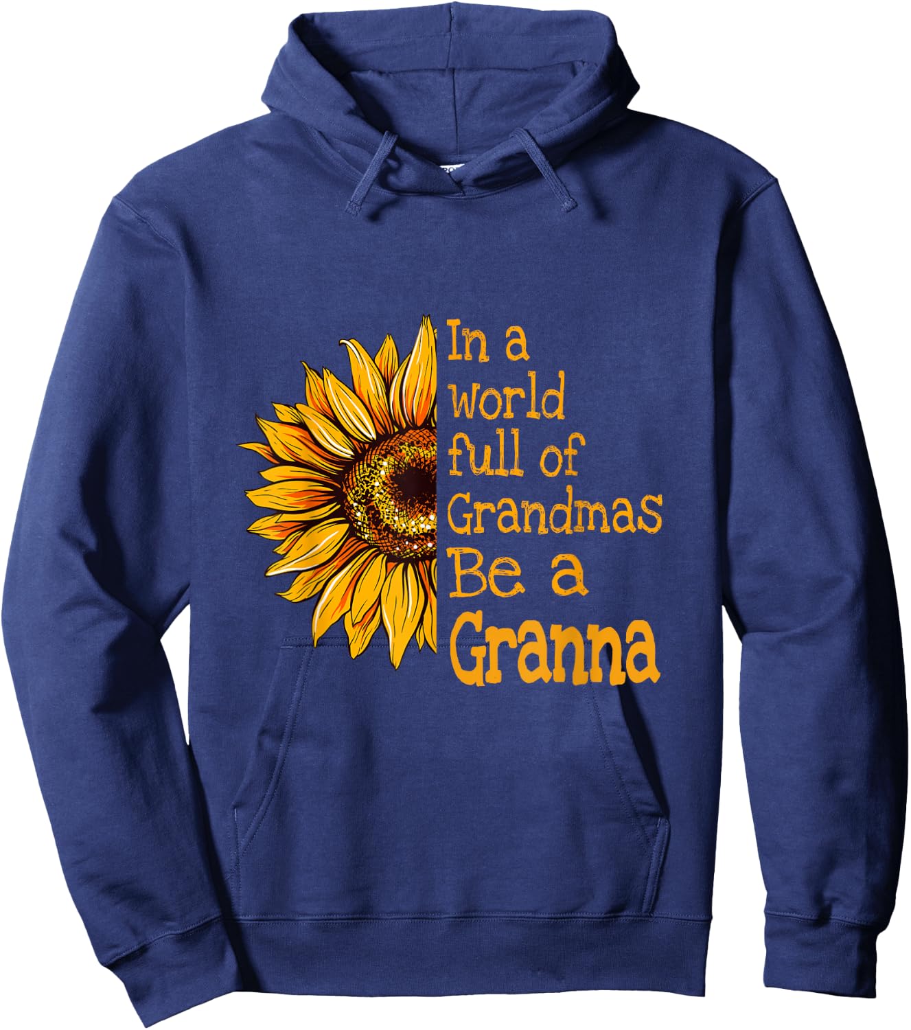 In A World Of Grandmas Be a Granna Special Grandma Hoodie - Hoodie | Navy