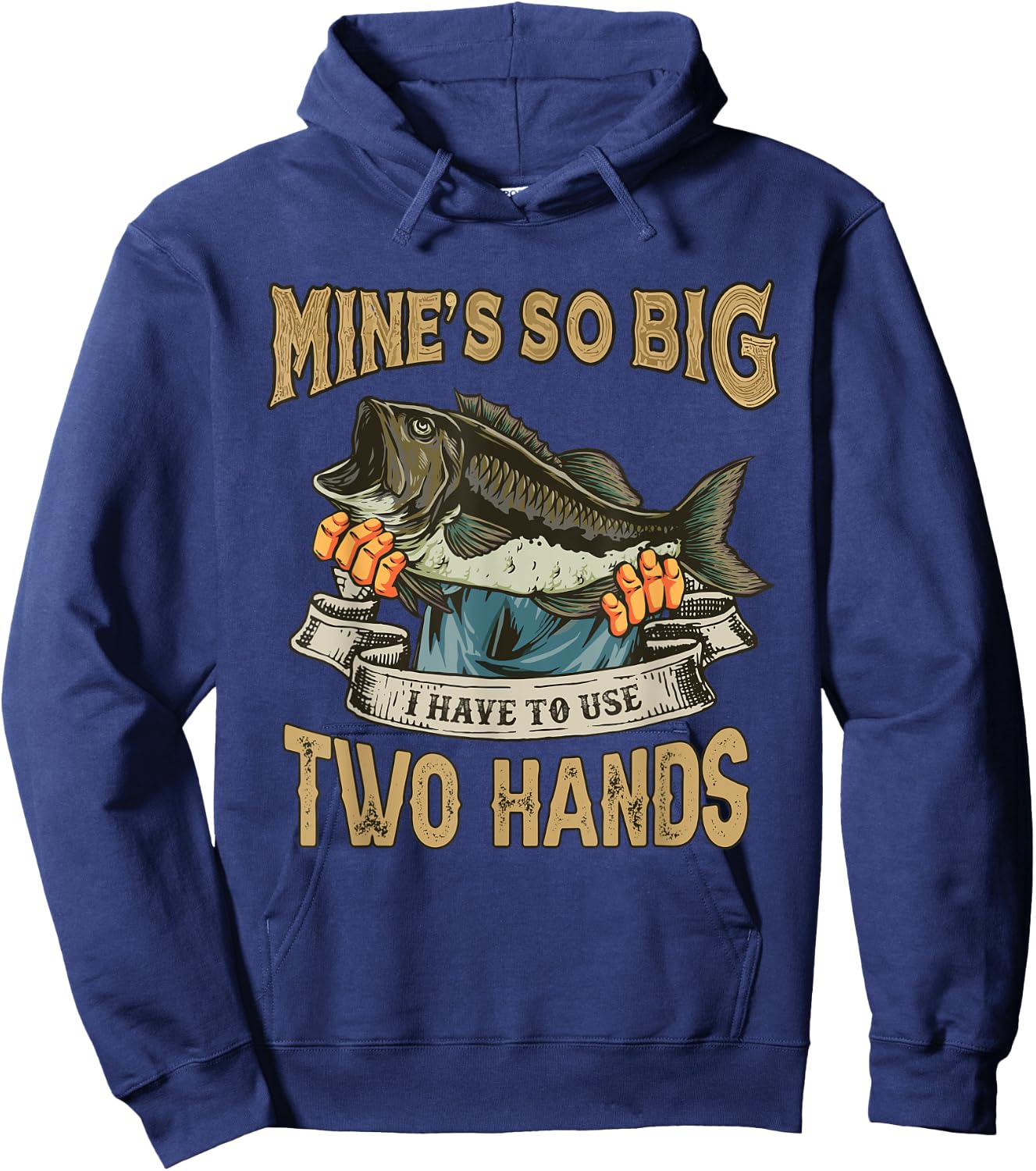 Mines So Big I Have to Use Two Hands Funny Bass Dad Fishing Hoodie - Hoodie | Navy