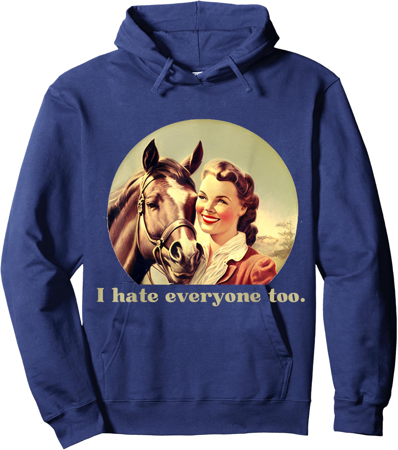 Funny Horse Design | I Hate Everyone Too | Ride Horses Hoodie - Hoodie | Navy