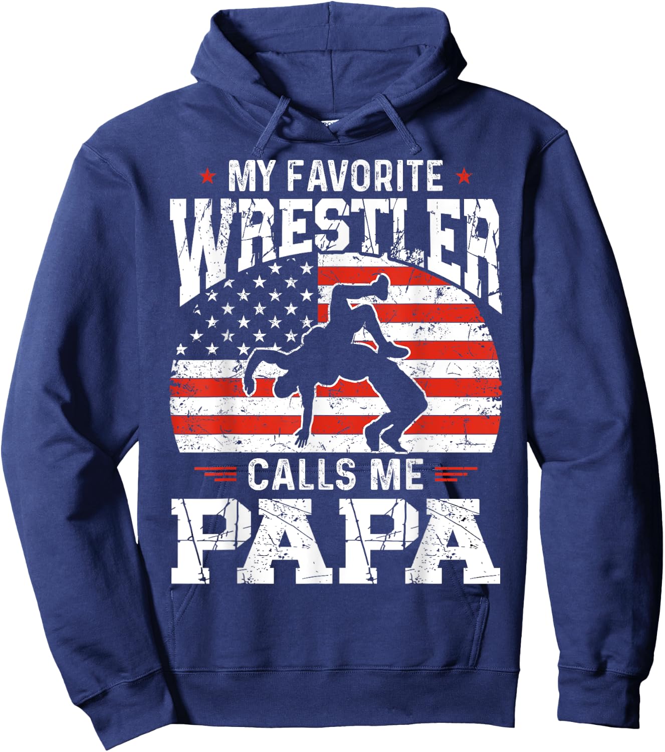 My Favorite Wrestler Calls Me Papa Funny Fathers Day Dad Hoodie - Hoodie | Navy