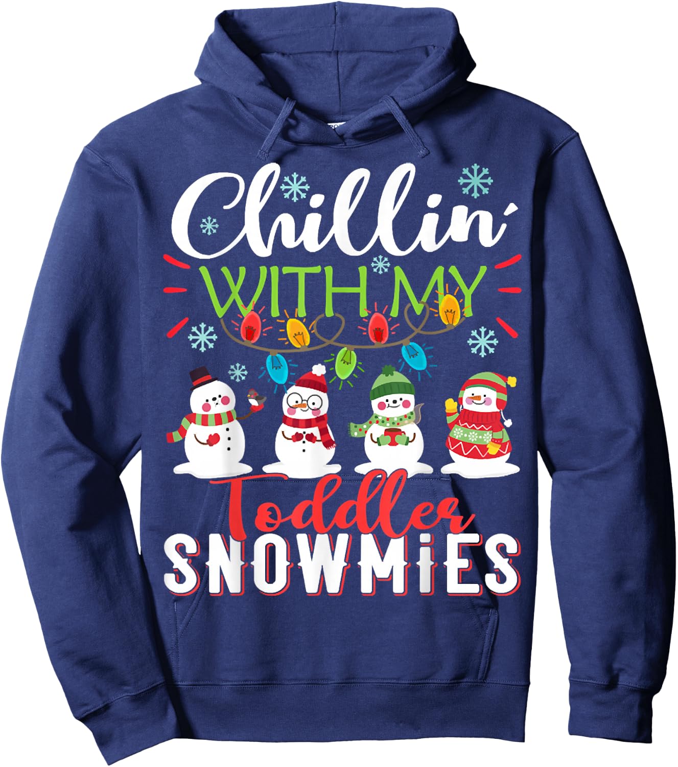 Chillin With My Toddler Snowmies Teacher Snowman Christmas Hoodie - Hoodie | Navy