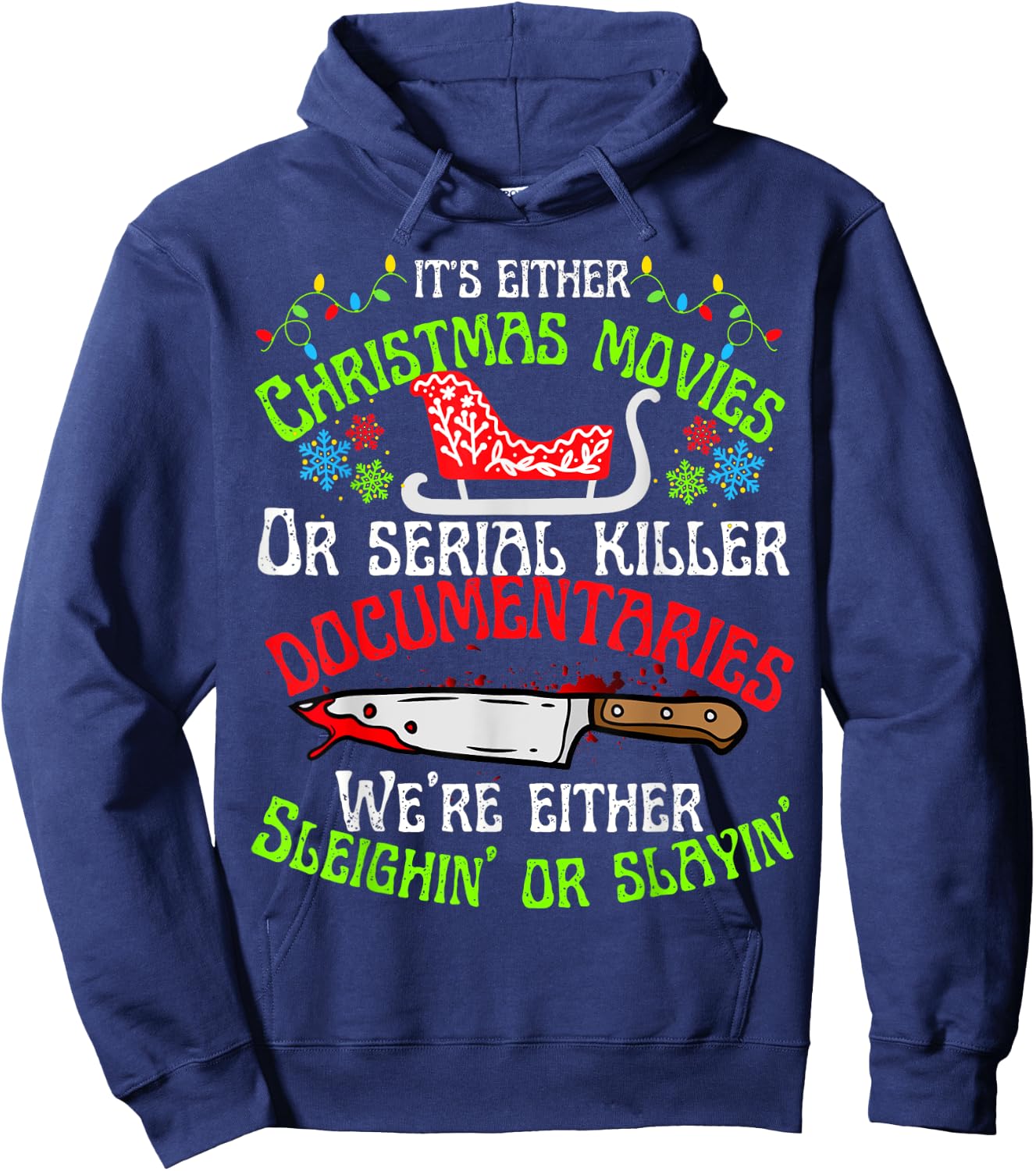 Sleighin or slayin Christmas cute movie serial documentaries Hoodie - Hoodie | Navy
