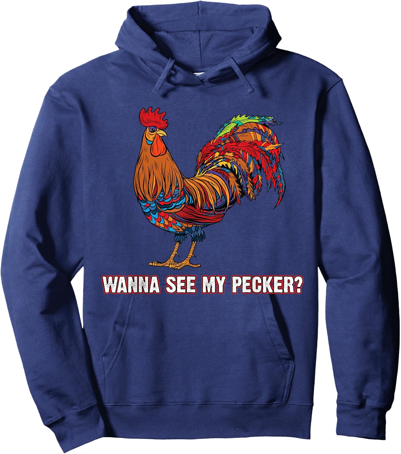 Man Wanna See My Pecker Funny Chicken Hoodie - Hoodie | Navy
