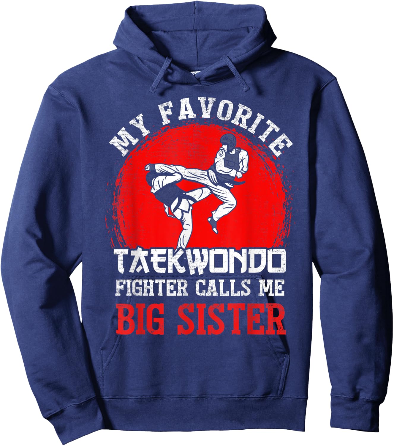 My Favorite Taekwondo Fighter Calls Me Big Sister Hoodie - Hoodie | Navy
