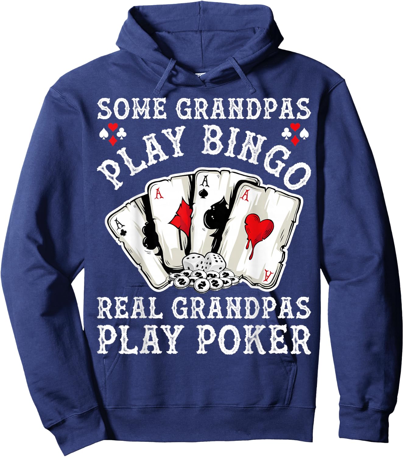 Gambler Some Grandpas Play Bingo Real Grandpas Play Poker Hoodie - Hoodie | Navy
