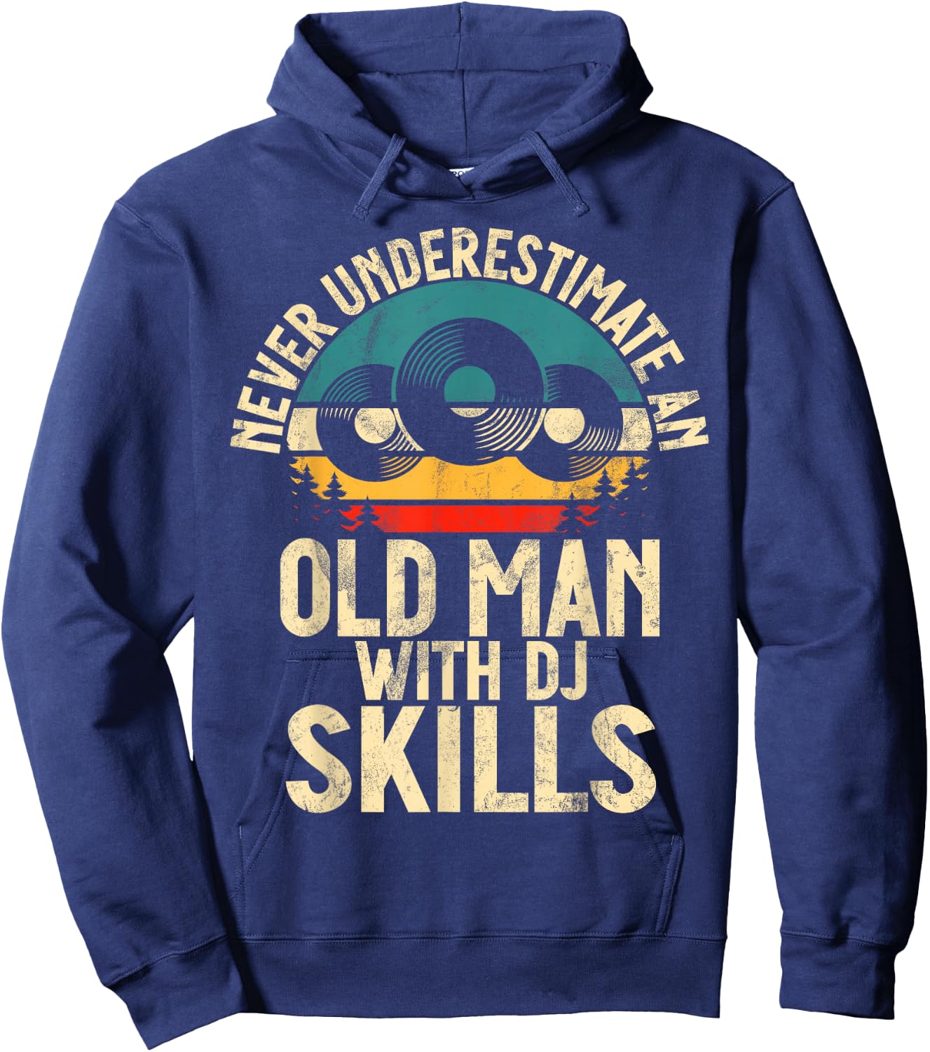 Never underestimate an old Man with DJ Skills DJ Hoodie - Hoodie | Navy