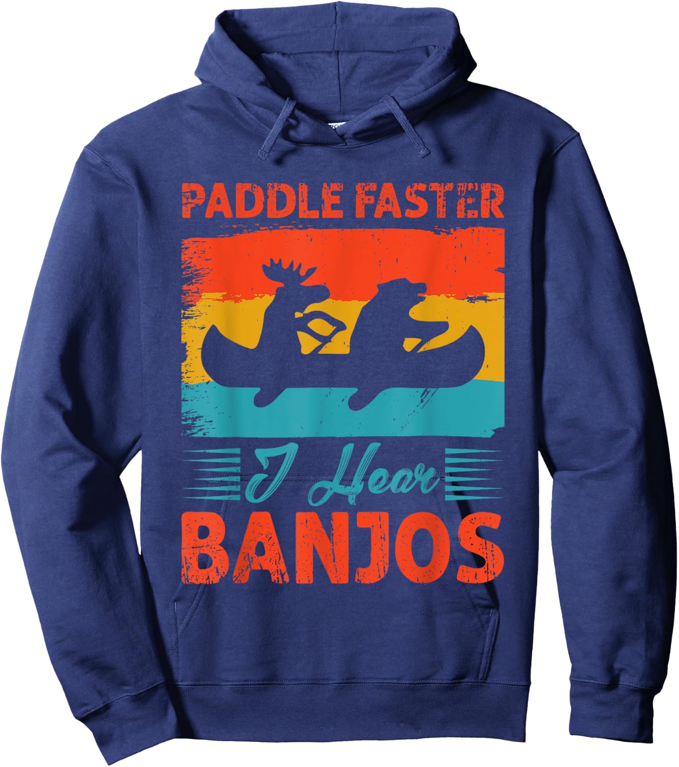 Canoe Camping Paddling Rafting Paddle Faster I Hear Banjos Hoodie - Hoodie | Navy