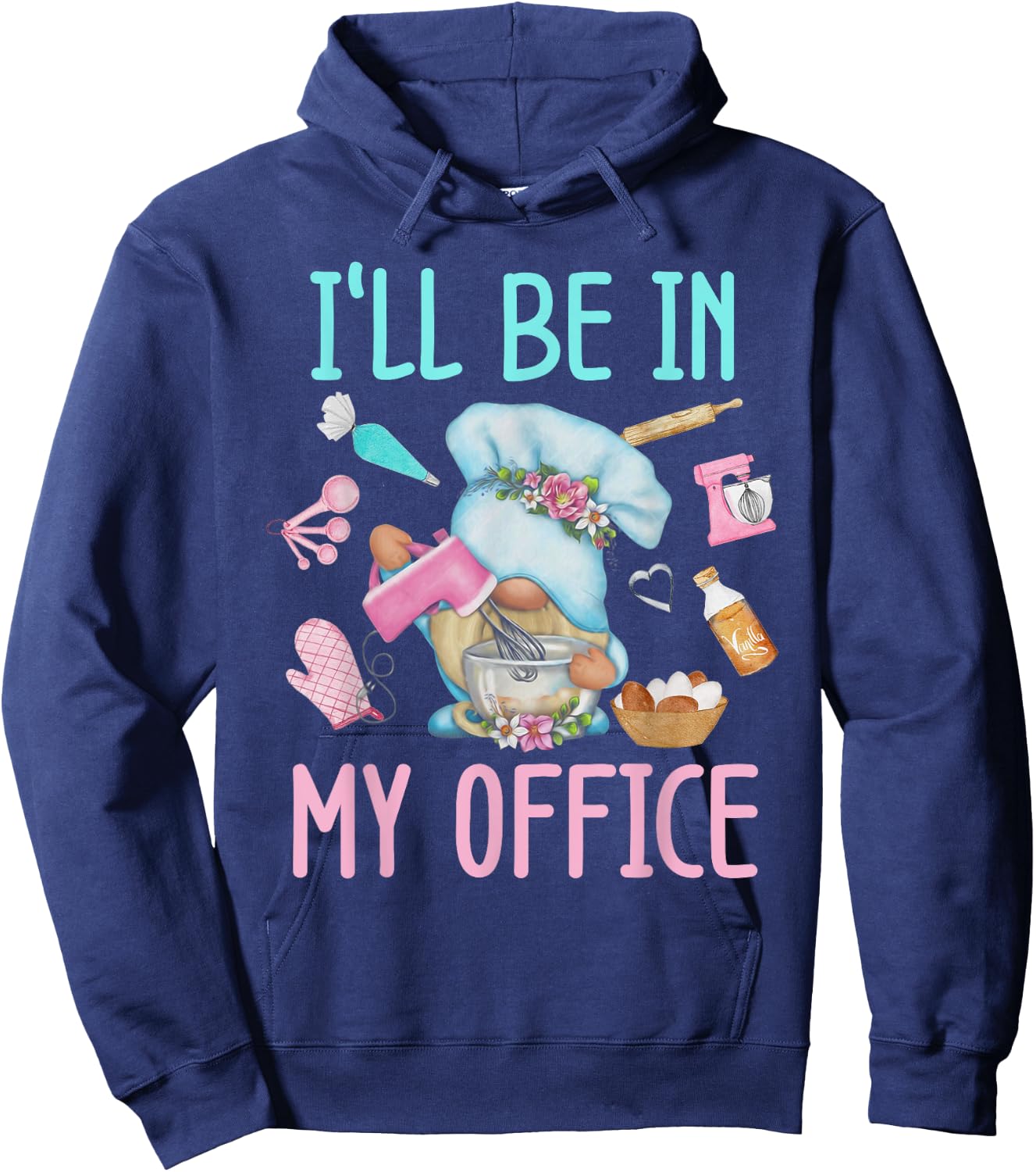 I'll Be In My Office Baking Room Funny Gnome Baker Cookie Hoodie - Hoodie | Navy