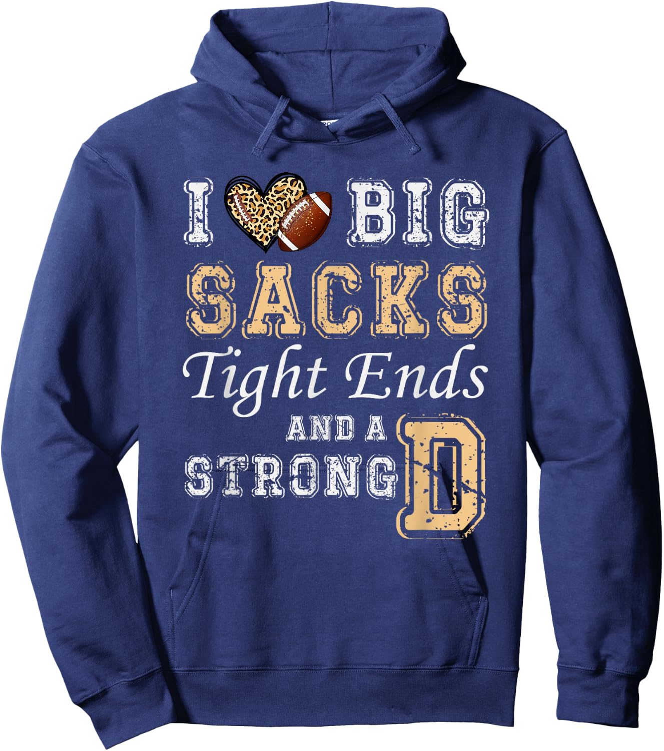I Love Big Sacks Tight Ends And Strong D - Heart Football Hoodie - Hoodie | Navy