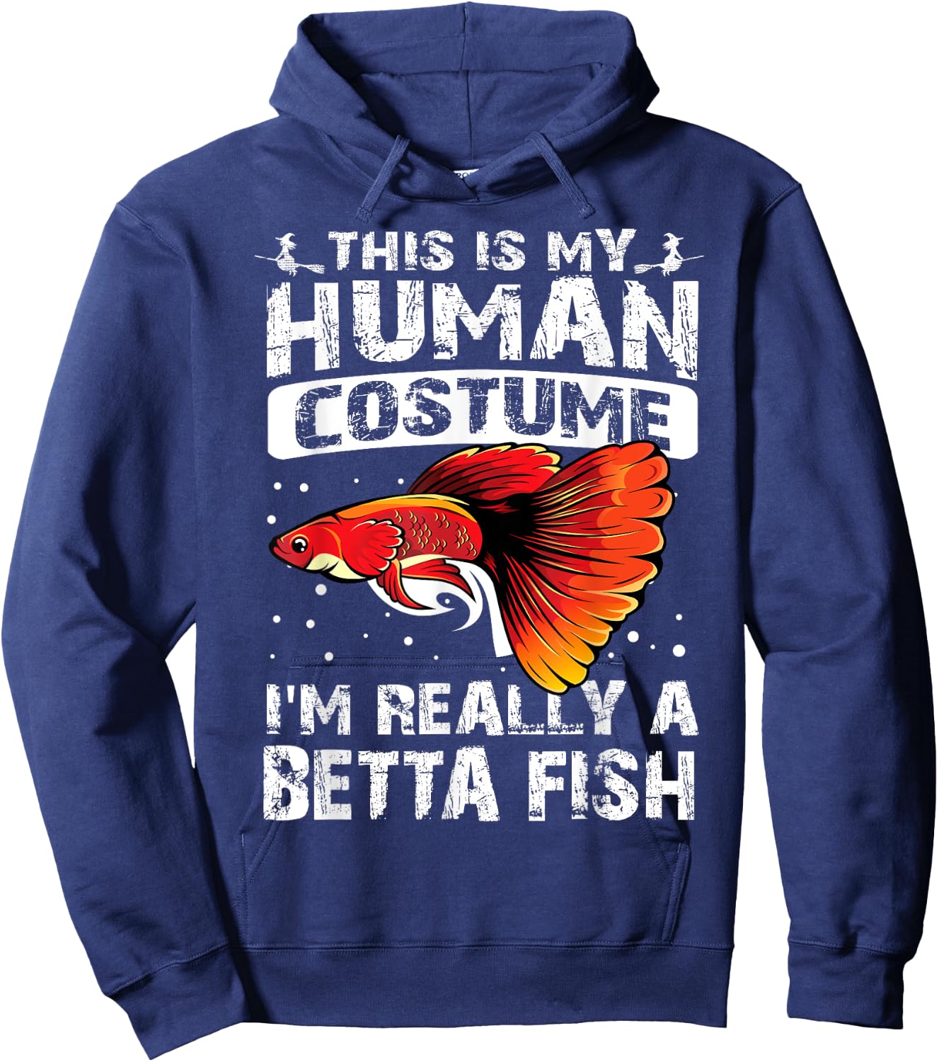 This Is My Human Costume I'm Really A Betta Fish Halloween Hoodie - Hoodie | Navy