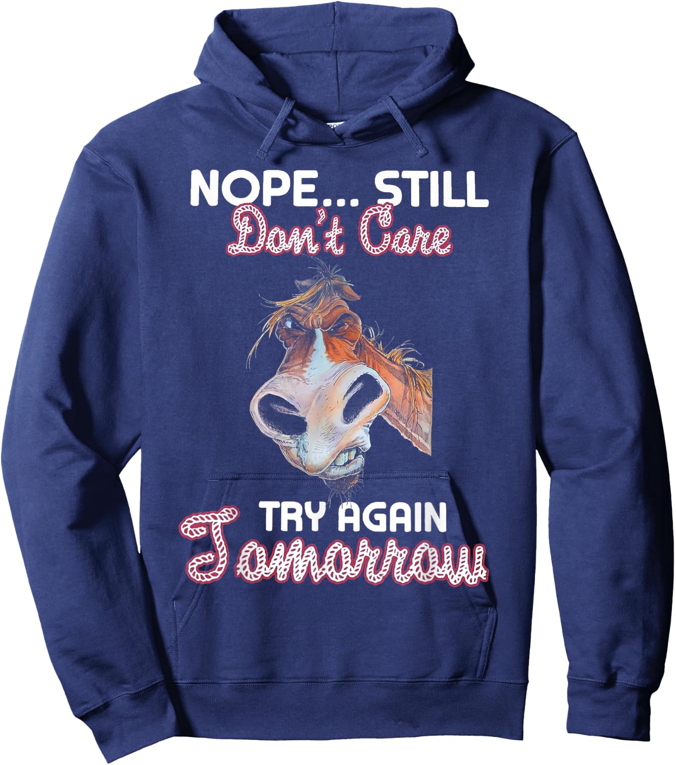 Nope Still Don't Care Try Again Tomorrow Horse Hoodie - Hoodie | Navy