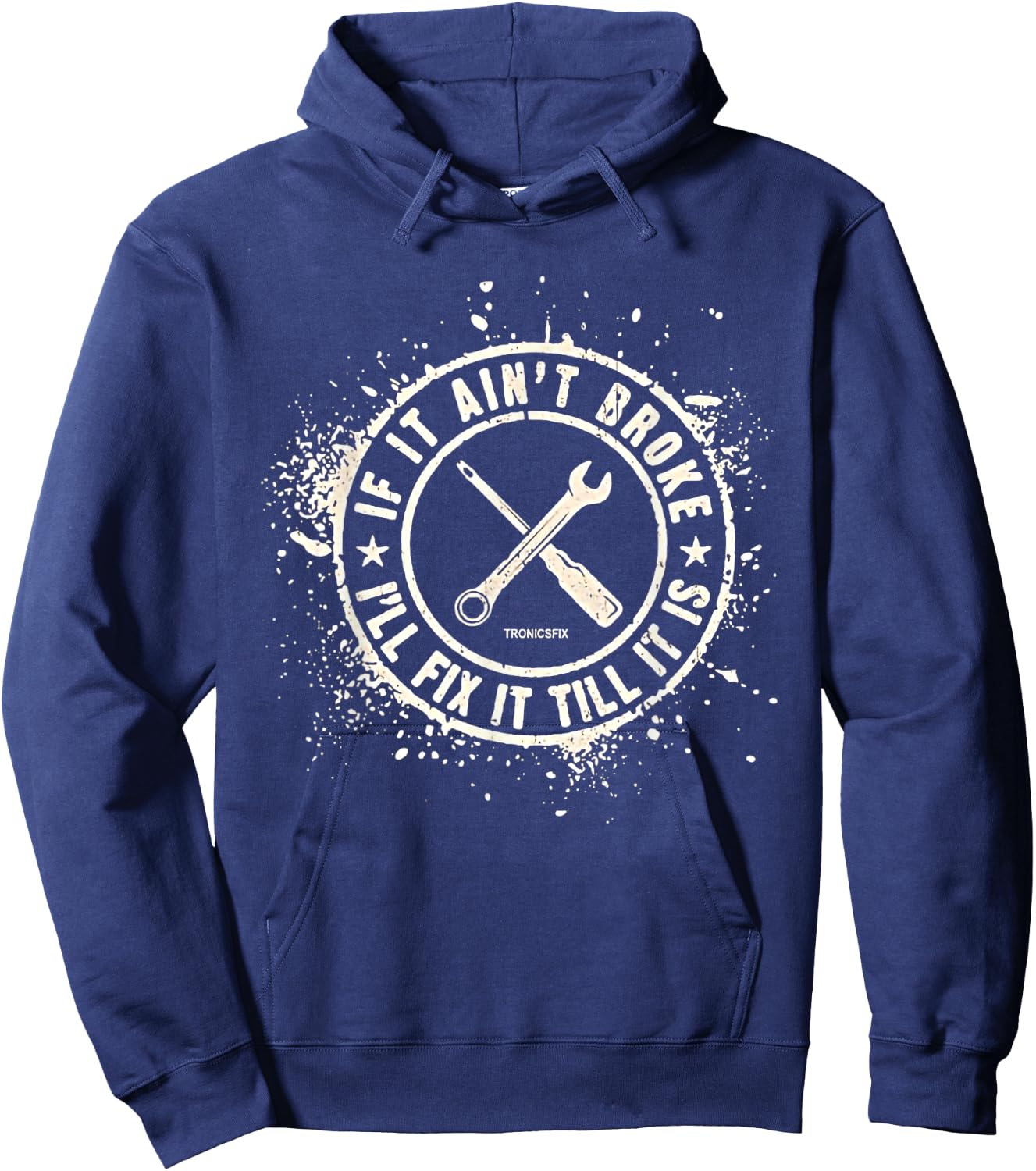 If It Ain’t Broke I’ll Fix It Till It Is Hoodie - Hoodie | Navy