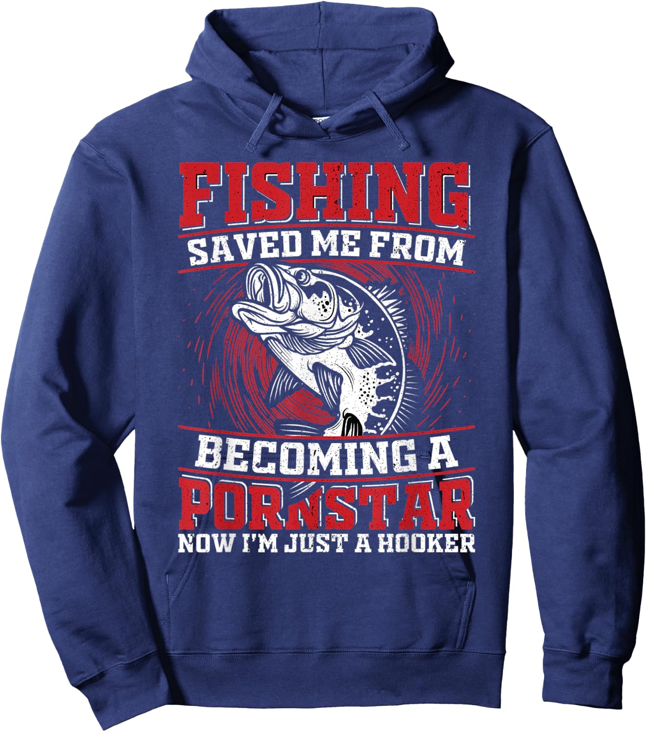 Fishing Saved Me From Becoming a Pornstar Design Hoodie - Hoodie | Navy