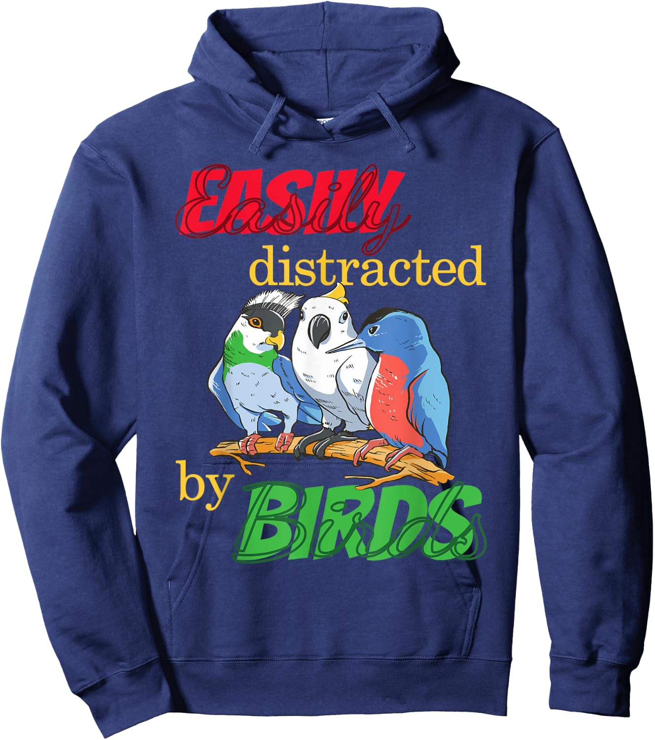 Easily Distracted By Birds Funny Bird Lover Hoodie - Hoodie | Navy