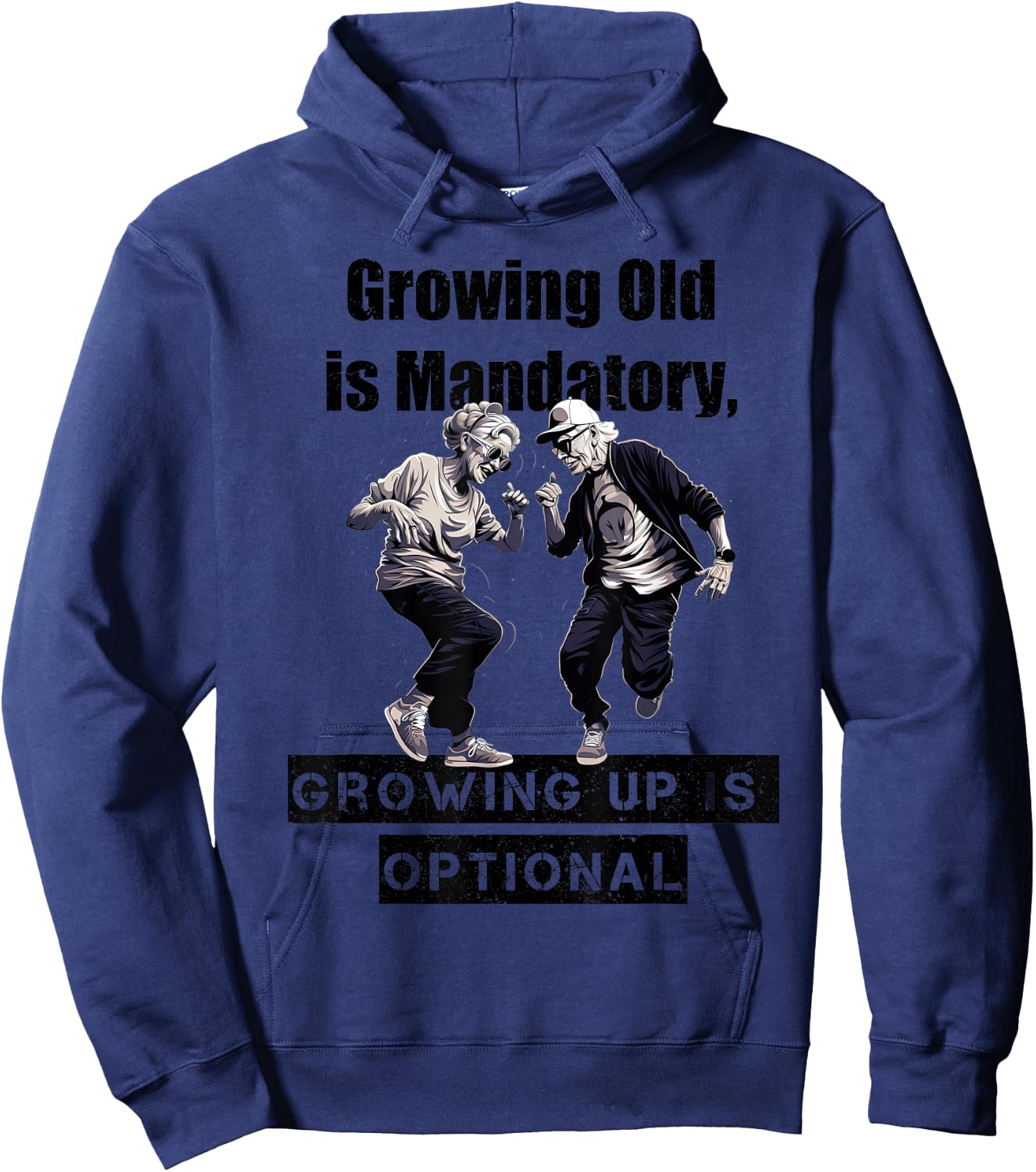 Growing Old is Mandatory, Growing Up is Optional. Motivation Hoodie - Hoodie | Navy