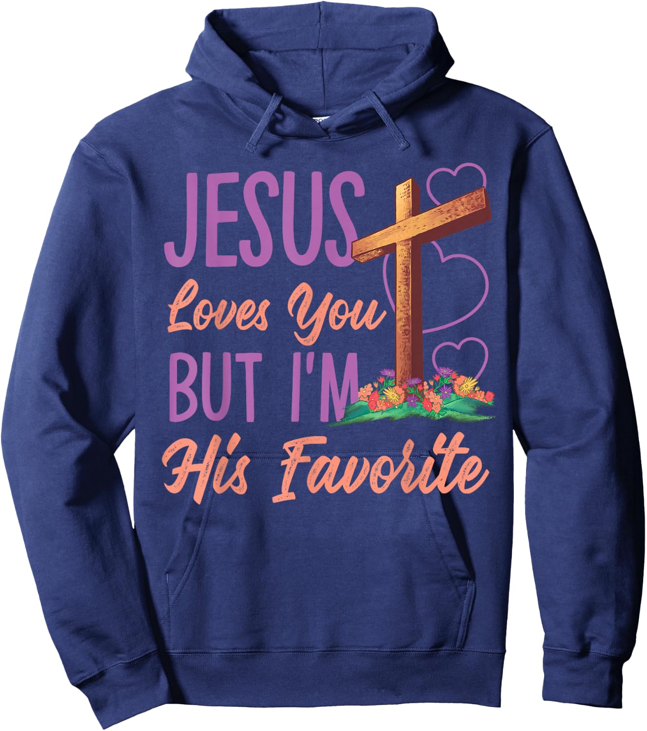 Jesus Loves You But I'm His Favorite Design Hoodie - Hoodie | Navy