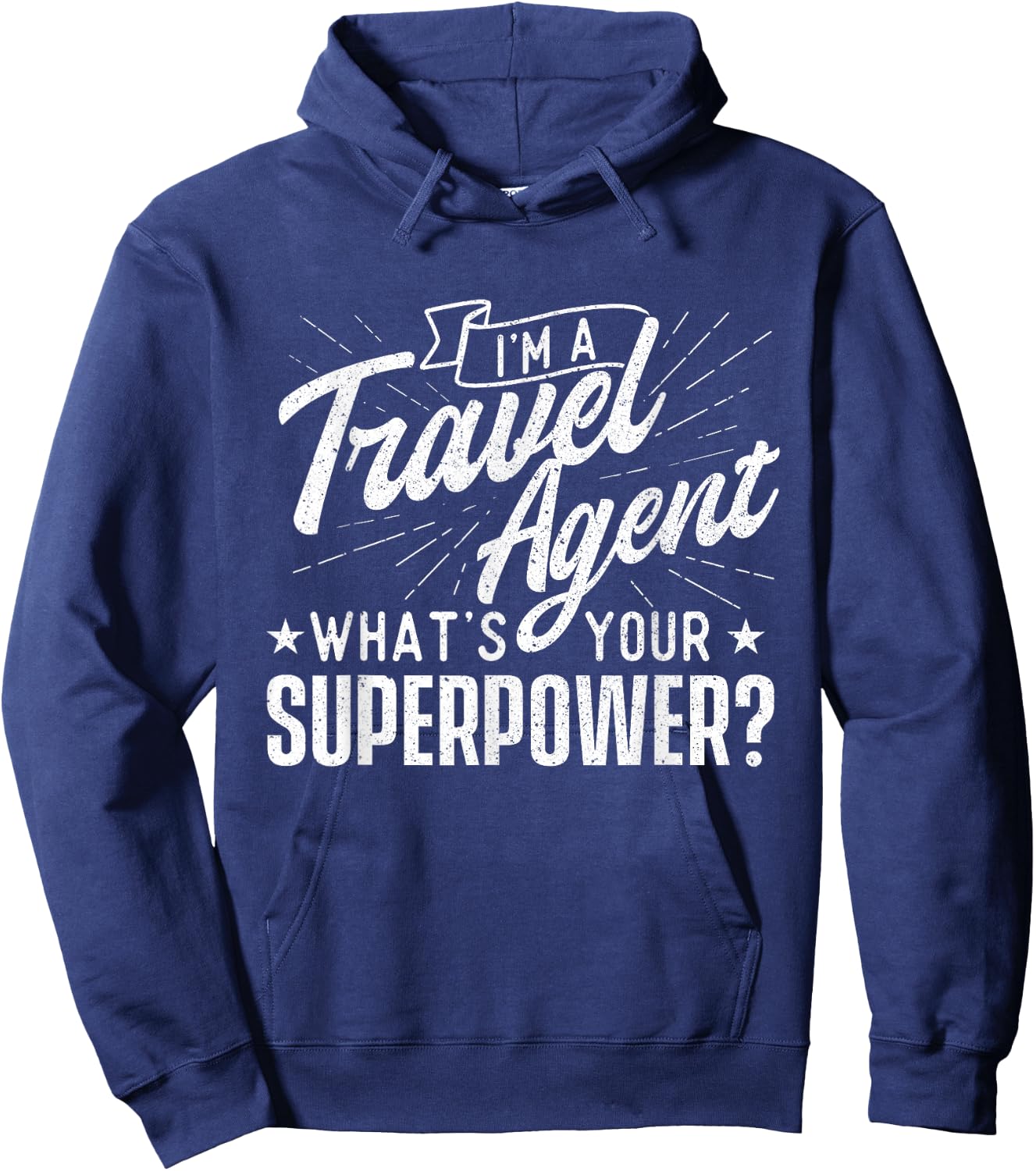 I'm A Travel Agent What's Your Superpower - Agency Staff Hoodie - Hoodie | Navy