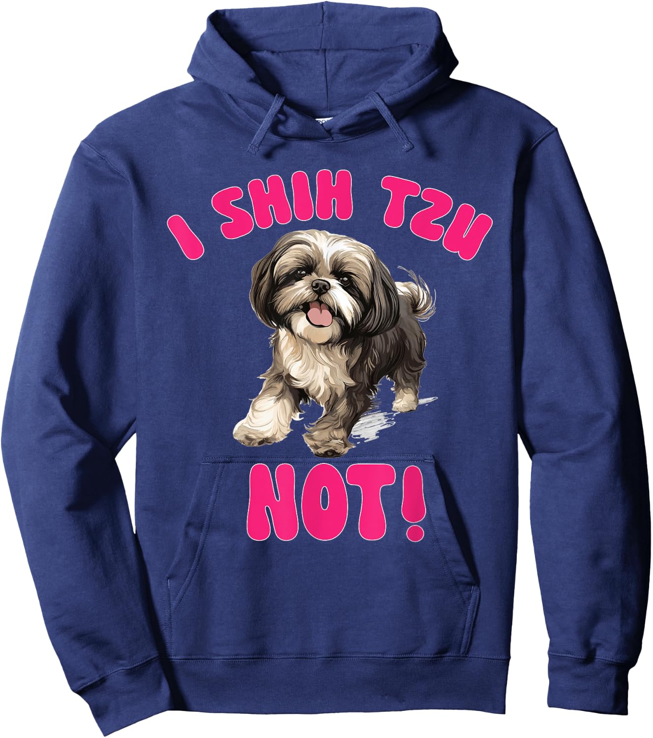 Shih Tzu Dog Breed Pet I Shih Tzu Not! Hoodie - Hoodie | Navy