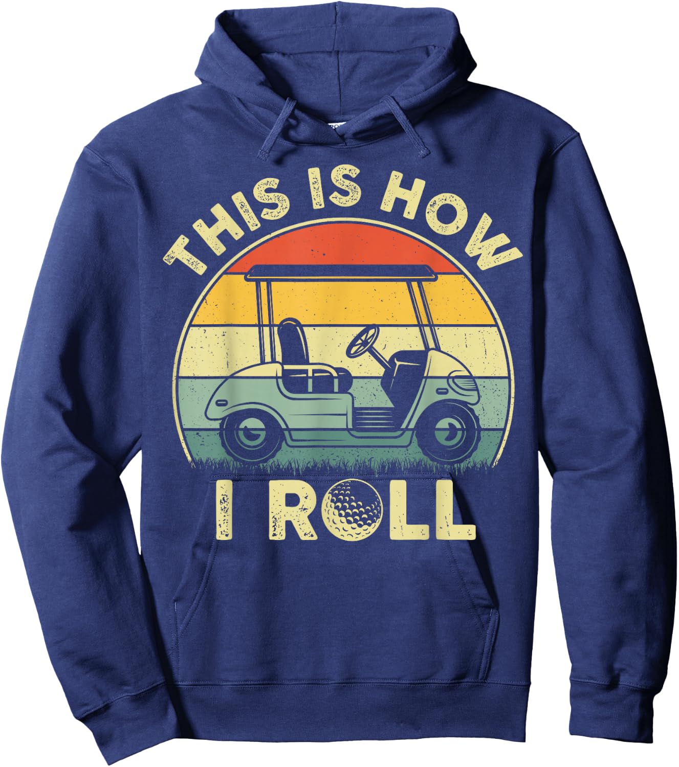 This Is How I Roll Golf Cart Funny Golfers Gifts Hoodie - Hoodie | Navy