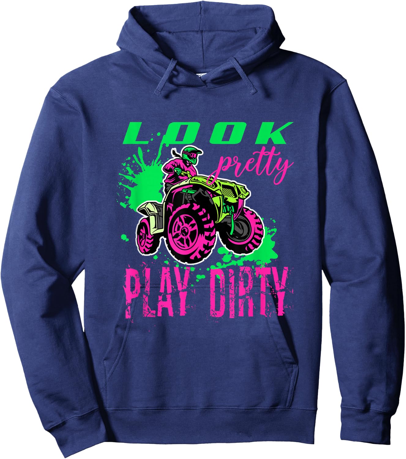 Funny ATV Quad Girl Riding 4 Wheeler Look Pretty Play Dirty Hoodie - Hoodie | Navy