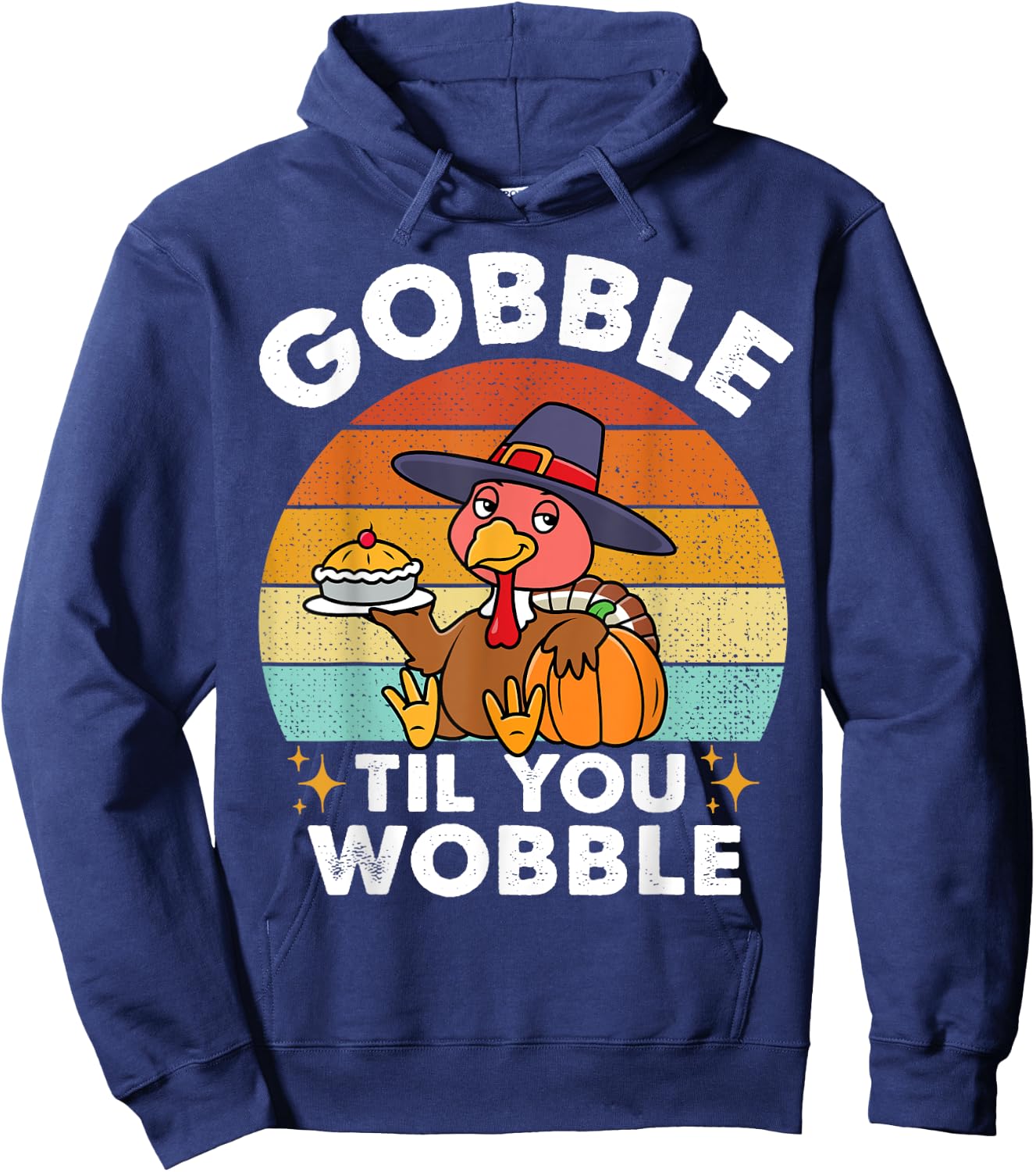 Gobble Till You Wobble Toddler Thanksgiving Turkey Kids Baby Hoodie - Hoodie | Navy