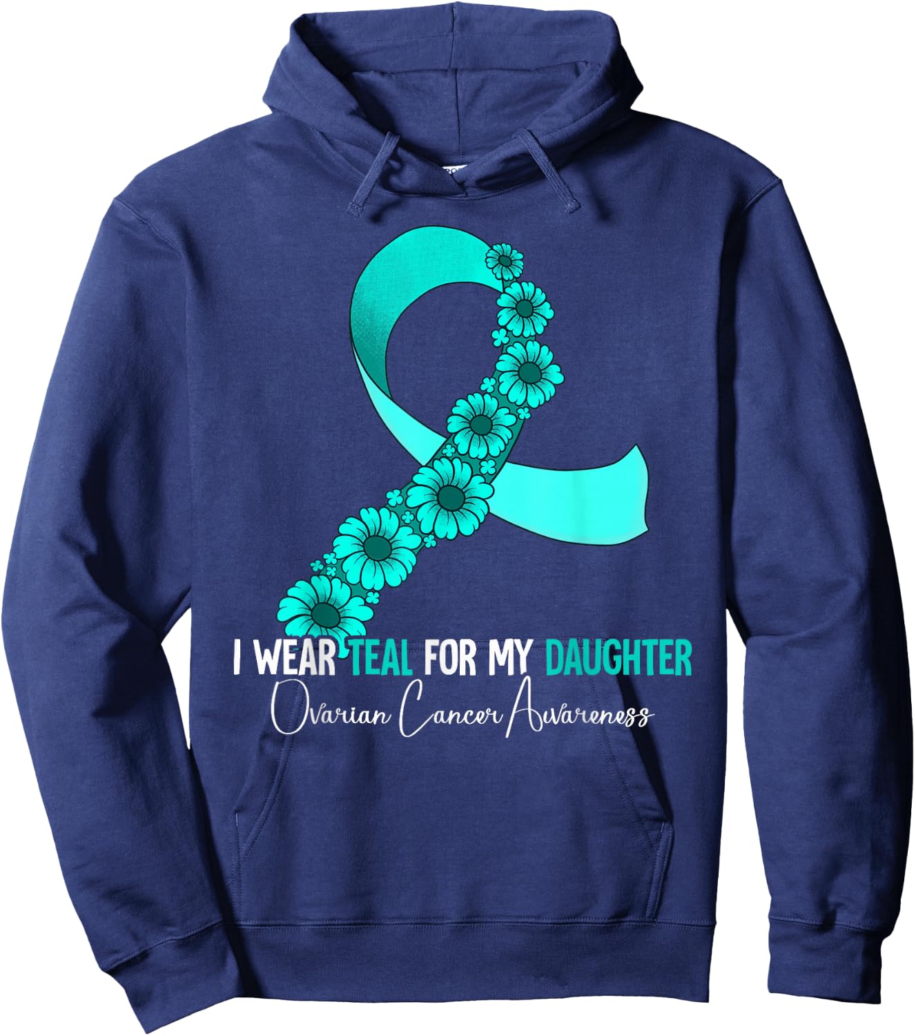 I Wear Teal For My Daughter Ovarian Cancer Awareness Hoodie - Hoodie | Navy
