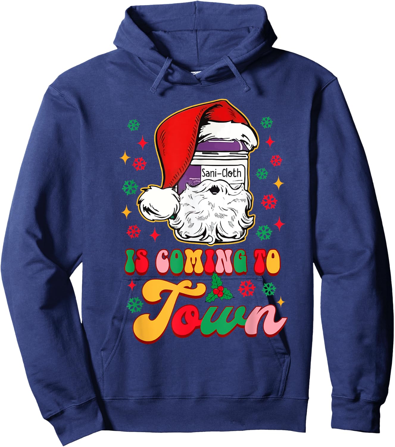 Christmas Nurse Nursing Sani-Cloth Is Coming To Town Hoodie - Hoodie | Navy