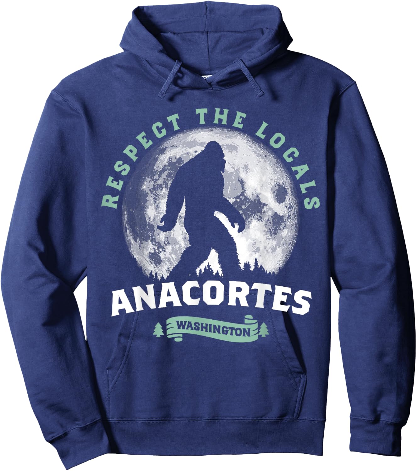 Anacortes, WA Respect the Locals Sasquatch Full Moon Bigfoot Hoodie - Hoodie | Navy