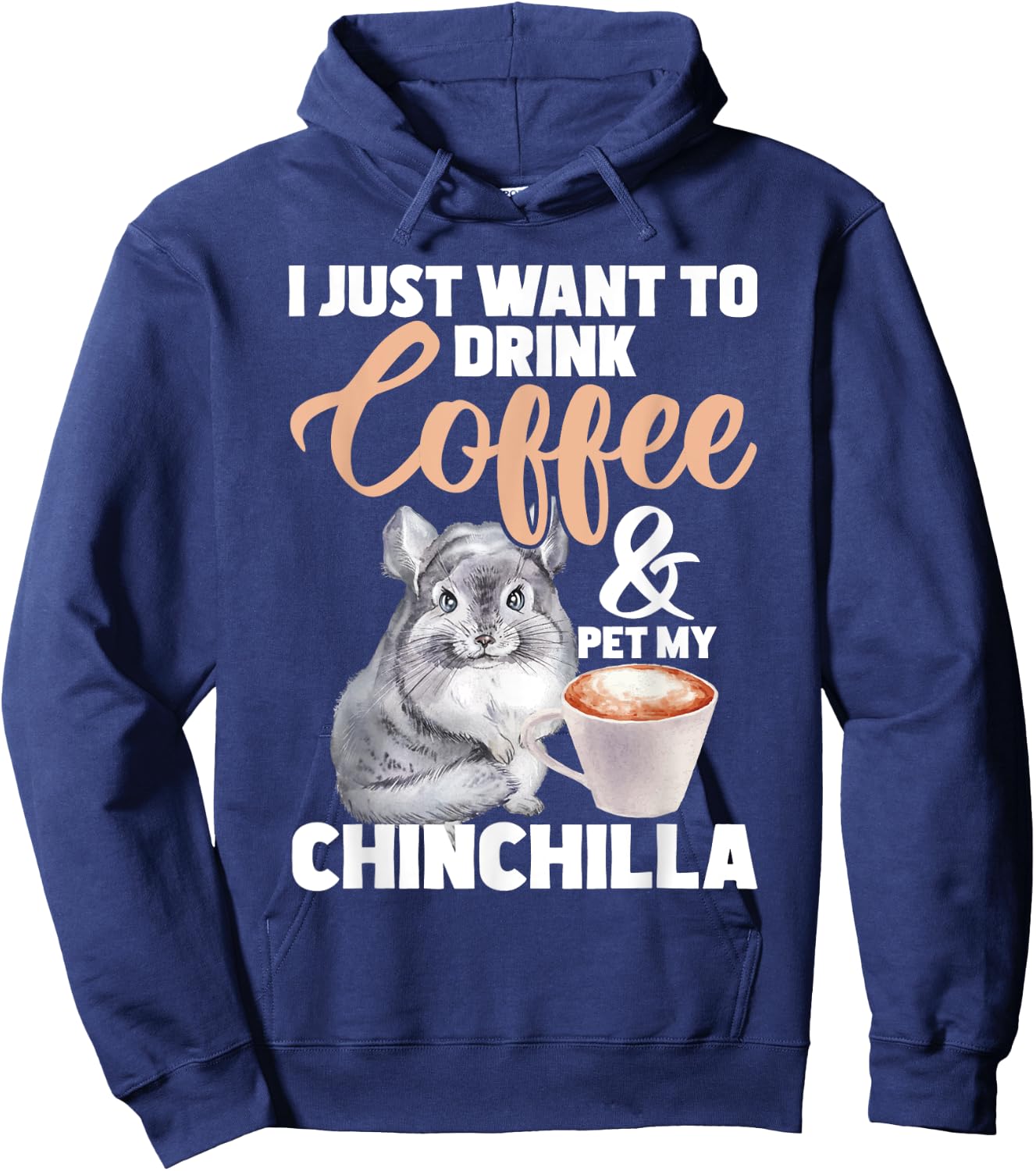 I Just Want To Drink Coffee And My Chinchilla - Pet Lover Hoodie - Hoodie | Navy