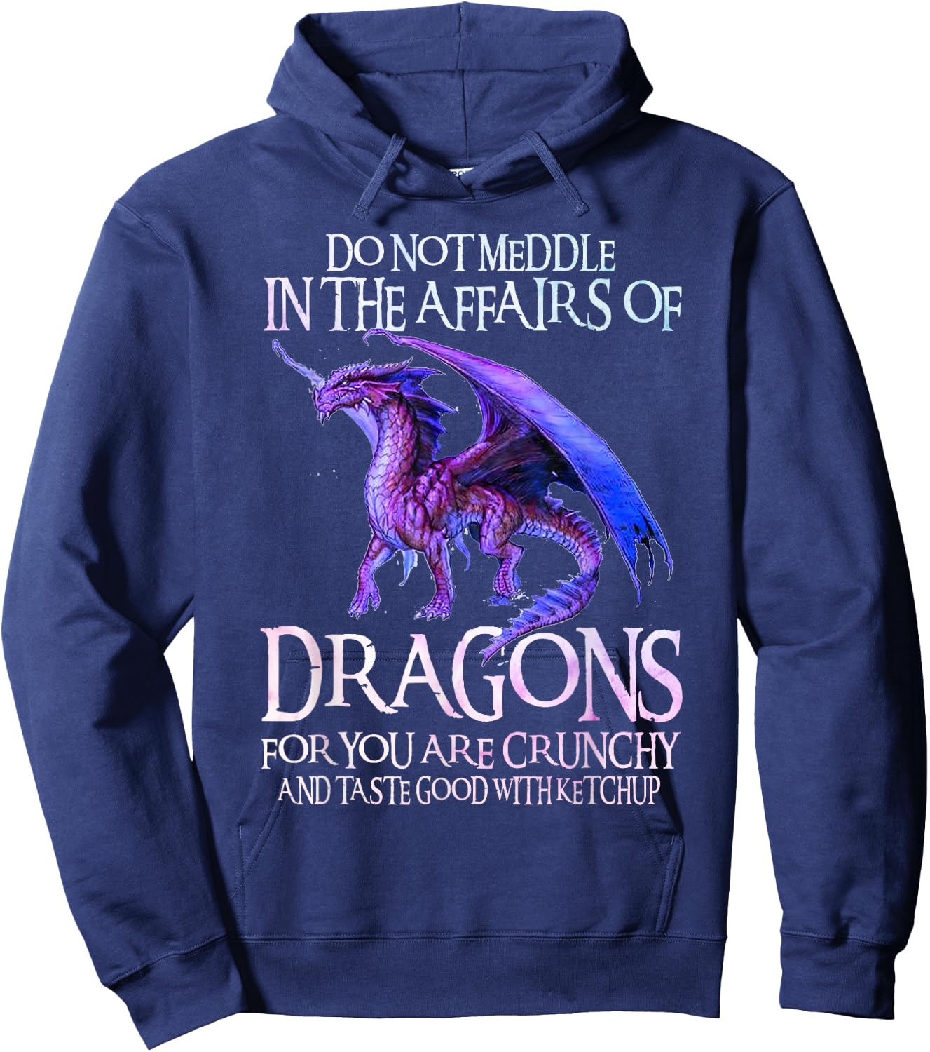 Do Not Meddle Not In The Affairs Of Dragons Ketchup Men Boys Hoodie - Hoodie | Navy