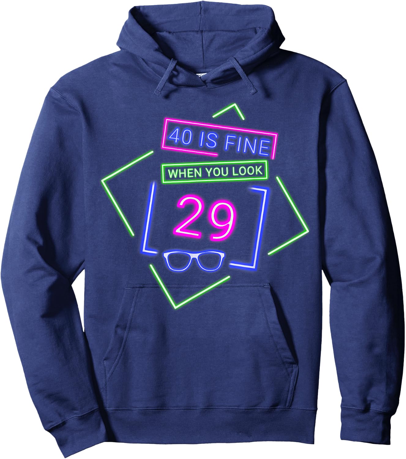 40th Fortieth Birthday 40 Is Fine When You Look 29 Party Hoodie - Hoodie | Navy