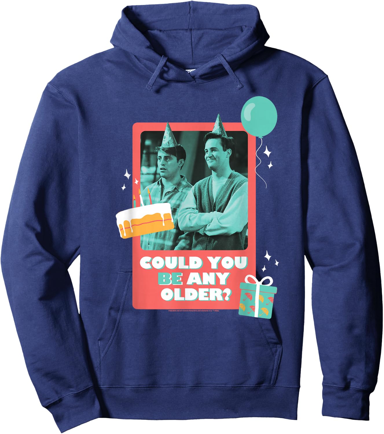 Friends Birthday Could You Be Any Older with Joey, Chandler Hoodie - Hoodie | Navy