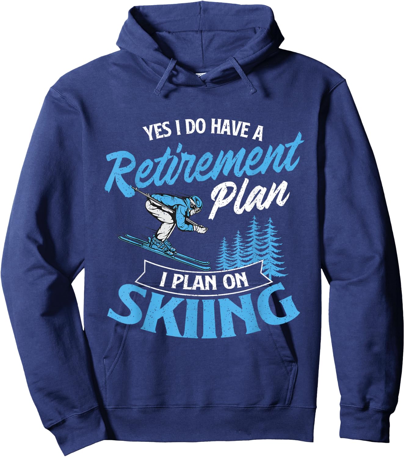 I Do Have A Retirement Plan - Skiing Lover Skier Ski Sport Hoodie - Hoodie | Navy