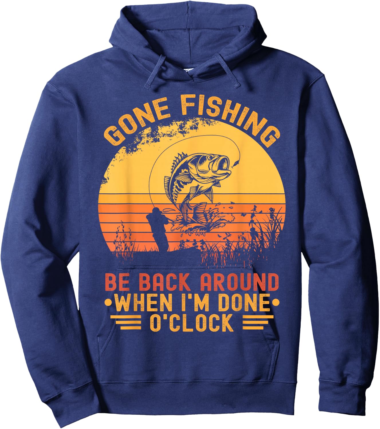 Gone Fishing Be Back Around When I'm Done O'clock Fisherman Hoodie - Hoodie | Navy